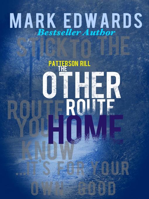 Title details for Patterson Rill--The Other Route Home by Mark Edwards - Available